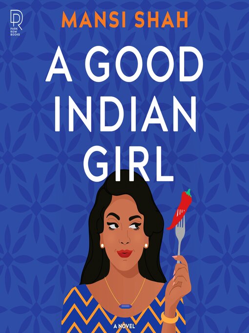 Title details for A Good Indian Girl by Mansi Shah - Wait list
